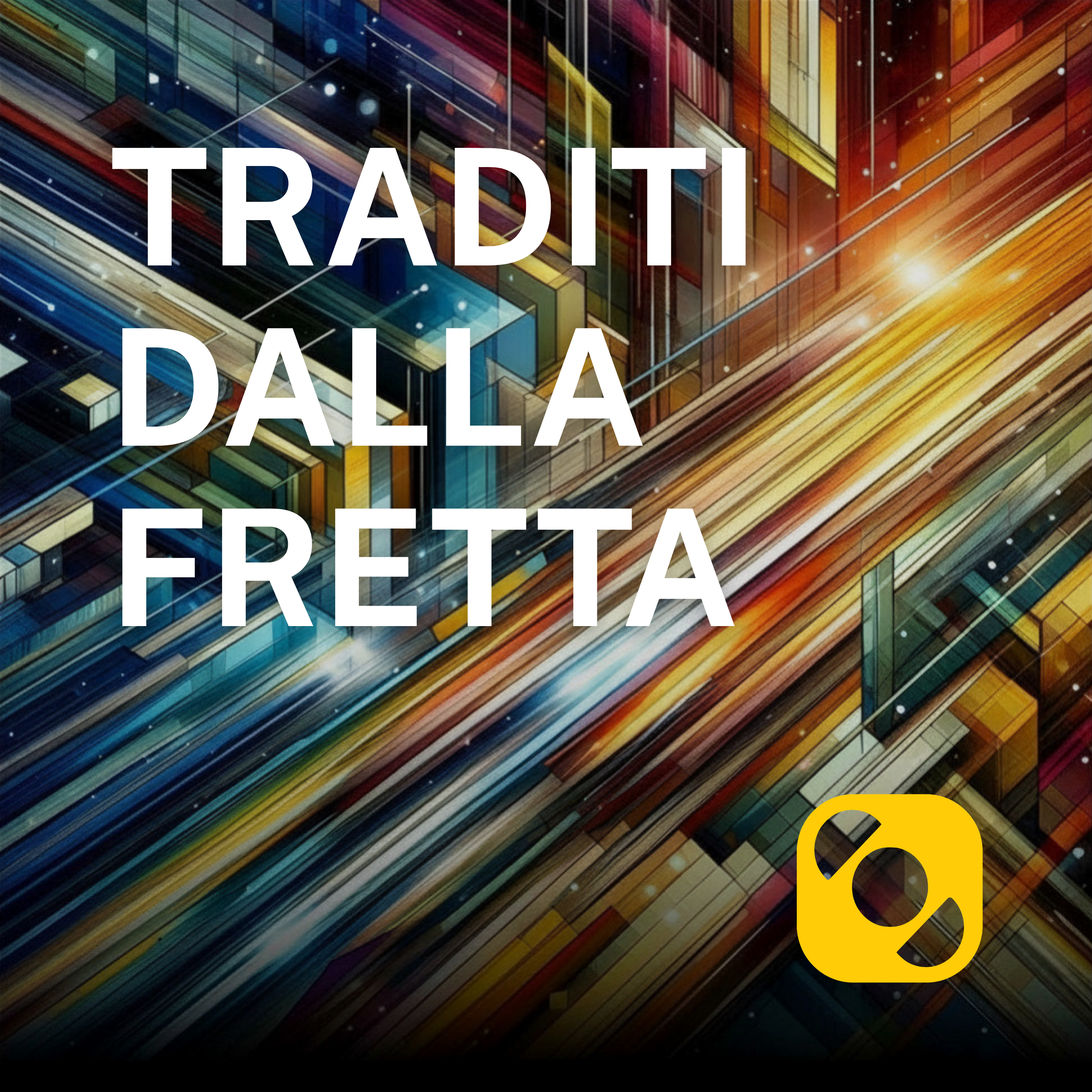Traditi dalla fretta